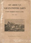 Roosmale Nepveu L.R.J.A. - EEN ARBEID VAN 25 JARENIN HET NOORDEN DES LANDS (1884-1909