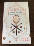 Clarke, J. - Het toernooi / een roman van de twintigste eeuw