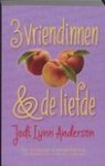 Anderson, J.L. - 3 vriendinnen en de liefde Anderson, J.L. - 3 vriendinnen en de liefde