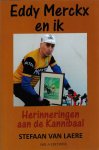 Laere, Stefaan van - Eddy Merckx en ik -Herinneringen aan de Kannibaal