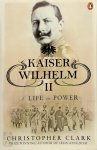 Christopher Clark 57999 - Kaiser Wilhelm II A life in power