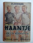 Zeeman, P.. - Haantje en z'n kornuiten. Jongensboek 10-15 jaar.