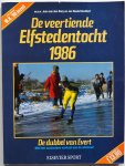 Linden Bram van der, Berg Jeen van den, Kruithof Jan Roelof e.a. - De veertiende Elfstedentocht 1986