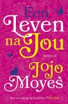 Jojo Moyes - Een leven na jou