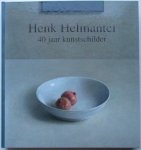 Kraaypoel, Diederik (eindred.) - Henk Helmantel, 40 jaar kunstschilder