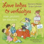 Marianne Busser, Ron Schroder - Lieve liedjes & verhaaltjes voor peuters en kleuters