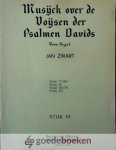 Zwart, Jan - Musijck over de Voijsen der Psalmen Davids *nieuw* --- Voor orgel. Psalm 77 (86), Psalm 92, Psalm 116 (74), Psalm 102 - Stuk VI