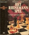 Ludlum, Robert .. Vertaling : Otto Verveen - Het Rhinemann spel .. Roman van een sinistere ruil