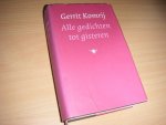 Gerrit Komrij - Alle Gedichten tot Gisteren