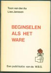 Aa, Toon van der. - (BROCHURE) Beginselen als het ware : Toon van der Aa, Lies Janssen.