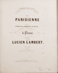 Lambert, Lucien: - La Parisienne. Polka brillante pour le piano Lambert, Lucien: - La Parisienne. Polka brillante pour le piano