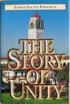 Freeman, James Dillet - THE STORY OF UNITY.