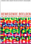 Man, A. de, Breuker, E., Crijns, E. - Bewegende beelden / met hoofd en hart de wereld verbinden
