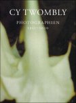 Cy Twombly, Hubertus von Amelunxen - Cy Twombly: Photographs III 1951?2010 Cy Twombly, Hubertus von Amelunxen - Cy Twombly: Photographs III 1951?2010