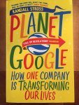 Stross, Randall - Planet Google. How One Company is Transforming Our Lives