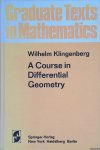 Klingenberg, Wilhelm - A Course in Differential Geometry
