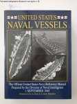 Morison, Samuel Loring and States Office of Naval Intelligence United: - United States Naval Vessels: The Official United States Navy Reference Manual Prepared by the Division of Naval Intelligence 1 September 1945 (Schiffer Military History)