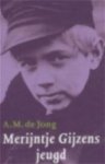 A.M. de Jong - Merijntje Gijzens jeugd