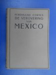 Cortes, Ferdinand - De verovering van Mexico