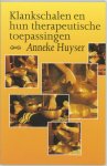 Anneke Huyser 59247 - Klankschalen en hun therapeutische toepassingen