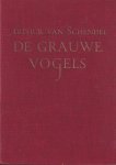 Schendel, Arthur van - De grauwe vogels