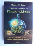 Junius, Manfred M. - Praktisches Handbuch der Pflanzen-Alchemie