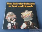 Hofer, Fritz. - Das Jahr der Schweiz in Fest und Brauch. L'année en Suisse, ses fêtes et ses coutumes. L'anno in Svizzera nelle feste e nelle usanze.