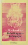 Esterházy, Peter - Kleine Hongaarse pornografie. Inleiding tot de bellettrie