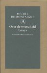 Montaigne, Michel de - Over de wreedheid. Essays.