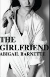 Abigail Barnette - The Girlfriend