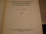Unger, Dr. W.S. - De bouwgeschiedenis van het stadhuis te Middelburg 1907 - 1932