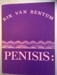 Bentum, Rik van - Penisis