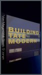 Moore, Rowan & Raymund Ryan - Building Tate Modern