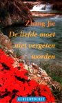 Jie, Zhang - De liefde moet niet vergeten worden. Novelle en Smaragd. Roman