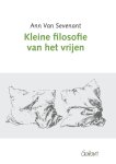 Ann Van Sevenant - Kleine filosofie van het vrijen Ann Van Sevenant - Kleine filosofie van het vrijen