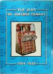 Frits Aalders 72605 - Vijf jaar De jukebox fanaat 1984-1988 : informatieblad voor liefhebbers en bezitters van oude jukeboxen