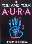 Ostrom, Joseph - You and your aura (brings science and metaphysics together to present an easy to understand overview of the human aura)