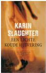 Slaughter, Karin - 8 Titels!