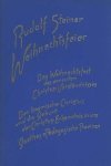 R. Steiner. - Weihnachtsfeier : Das Weihnachtsfest des erneuten Christus- Verständnisses / Der kosmische Christus und die Geburt der Christus-Erkenntnis in uns / Goethes 'Padagogische Provinz'.