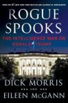 Morris, Dick, Eileen McGann - Rogue spooks.The Intelligence War on Donald Trump