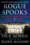 Morris, Dick, Eileen McGann - Rogue spooks.The Intelligence War on Donald Trump