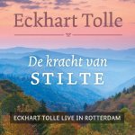 Eckhart Tolle, N.v.t. - De kracht van stilte
