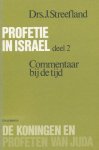 Streefland, J. - Profetie in israël deel 2. Commentaar bij de tijd. De koningen en profeten van Juda.