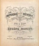 Moniot, Eugène: - Le crépescule. Rêverie op. 20 pour le piano