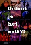 Bas van den Berg, Ina ter Avest, Tamar Kopmels - Geloof je het zelf? levensbeschouwelijk leren in het basisonderwijs