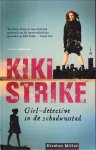 Miller, Kirsten - KIKI STRIKE, GIRL-DETECTIVE IN DE SCHADUWSTAD