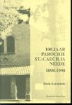 Kormelink, Henk - Parochiae ad Sanctam Caeciliam in Neede (over de parochie van de heilige Caecilia te Neede) : 100 jaar parochie Sint-Caecilia Neede, 1898-1998