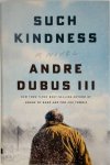 Andre Dubus 39098 - Such Kindness