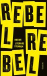  - Rebel, rebel Nieuwe literaire stemmen