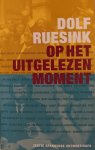 Dolf Ruesink - Op het uitgelezen moment
